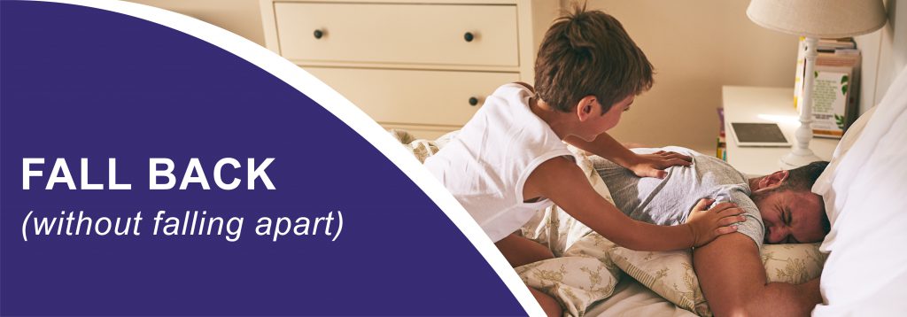 Fall Back (without falling apart)